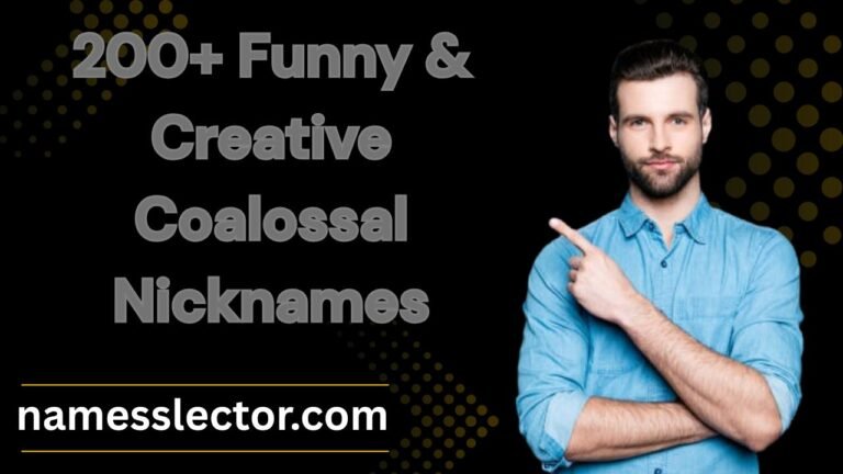 200+ Funny & Creative Coalossal Nicknames