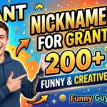 Nicknames for Grant 200+ Funny & Creative