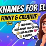 Nicknames for Ella 200+ Funny & Creative