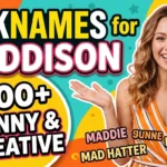 Nicknames for Maddison 200+ Funny & Creative