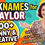 Nicknames for Saylor 200+ Funny & Creative
